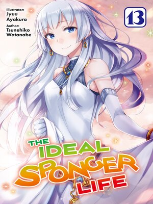 cover image of The Ideal Sponger Life, Volume 13